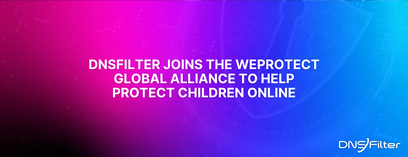 DNSFilter Joins the WeProtect Global Alliance to Help Protect Children Online