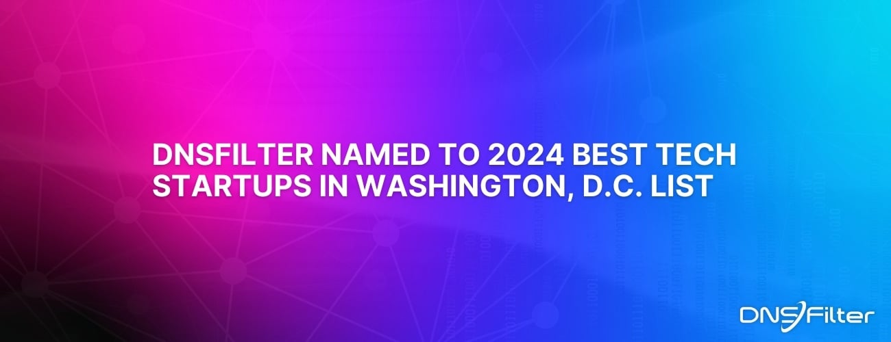 DNSFilter Named to 2024 Best Tech Startups in Washington, D.C. List