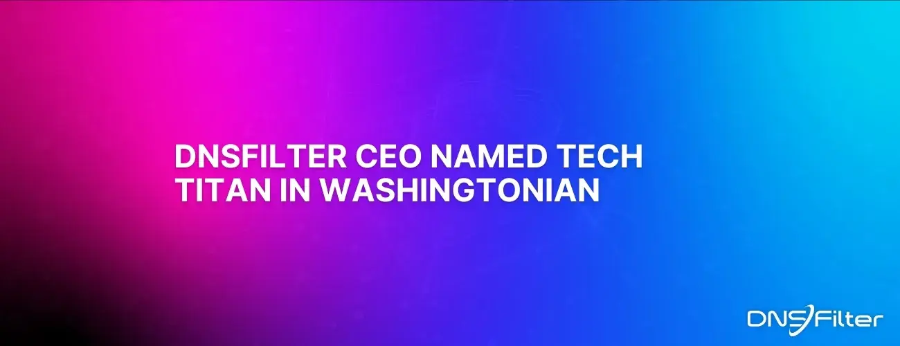 DNSFilter CEO Named Tech Titan in Washingtonian