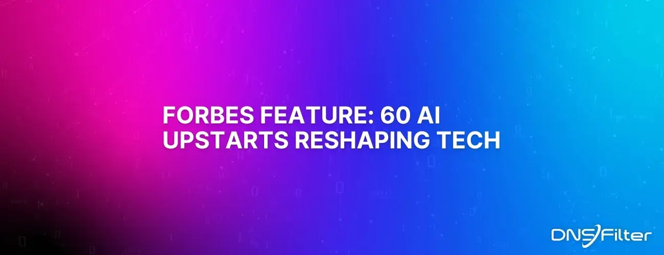 Forbes Feature: 60 AI Upstarts Reshaping Tech