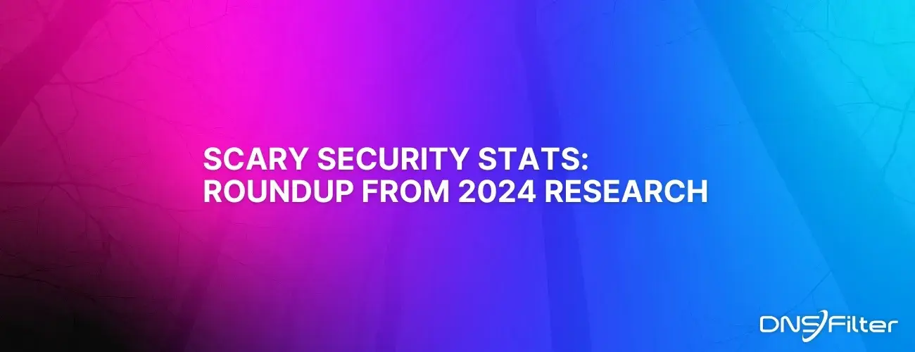 Scary Security Stats: Roundup from 2024 Research